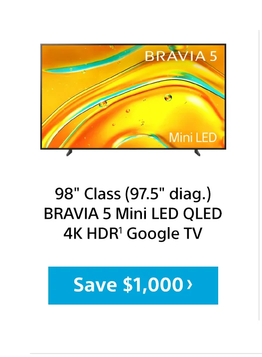 BRAVIA 5 | Save $1,000