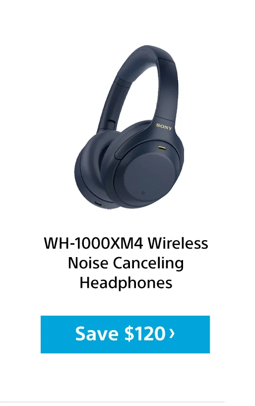 WH-1000XM4 | Save $120