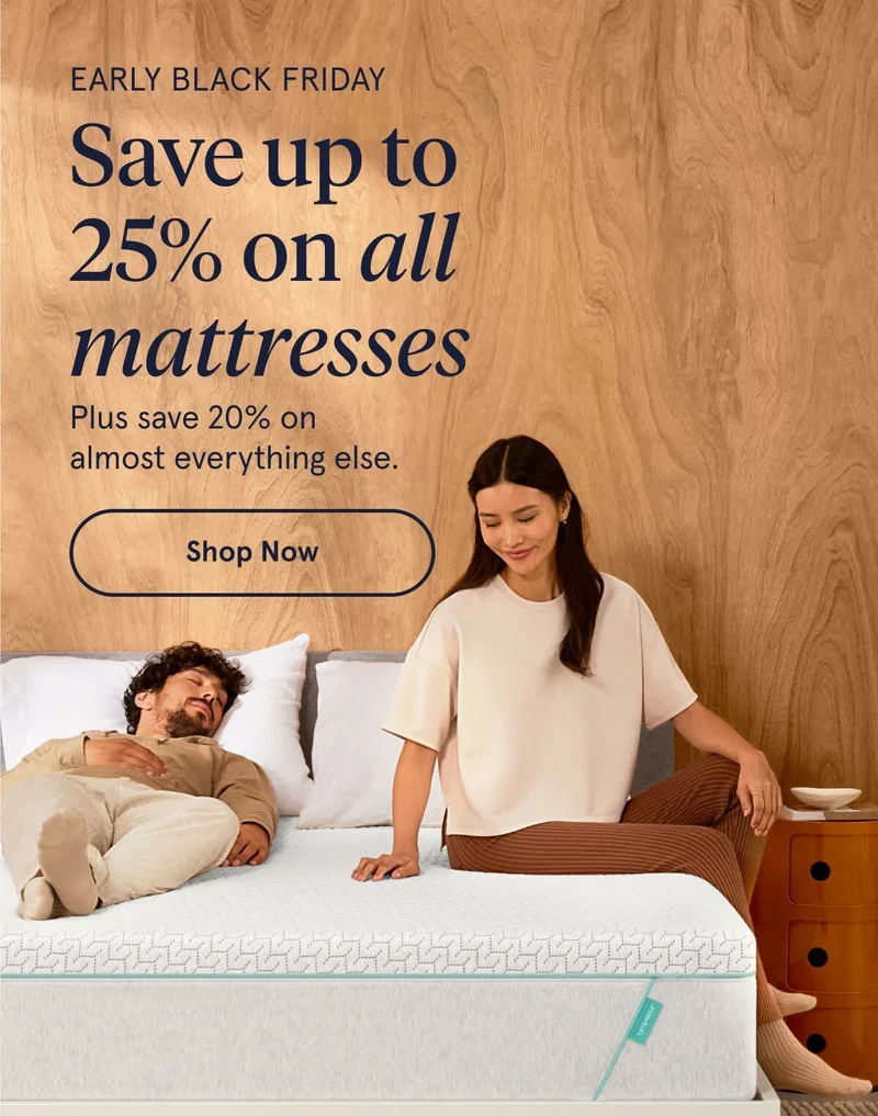 Early Black Friday | Save up to 25% on all mattresses | Shop Now