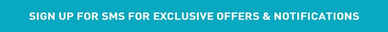SIGN YP FOR SMS FOR EXCLUSIVE OFFERS & NOTIFICATIONS