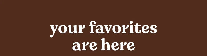 your favorites are here