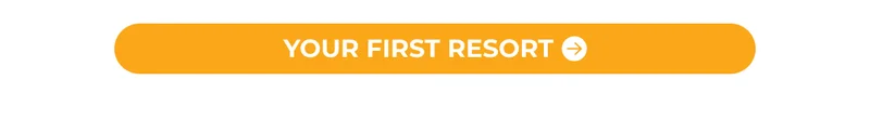 YOUR FIRST RESORT
