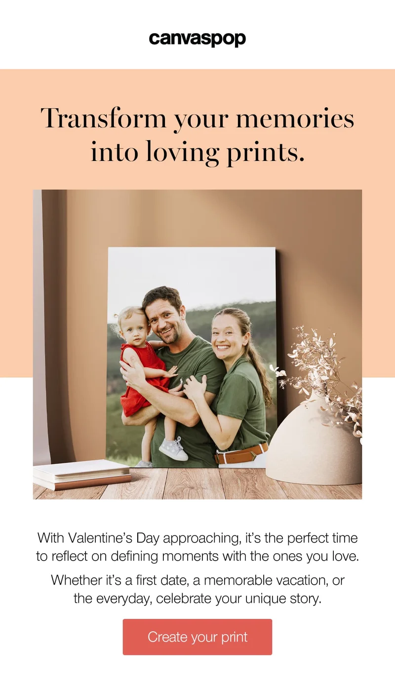 Transform your memories into loving prints. With Valentine's Day approaching, it's the perfect time to reflect on defining moments with the ones you love. Whether it's a first date, a memorable vacation, or the everyday, celebrate your unique story.