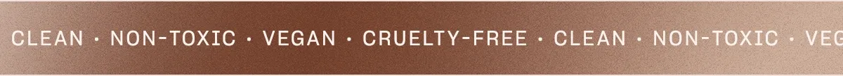clean • non-toxic • vegan • cruelty-free