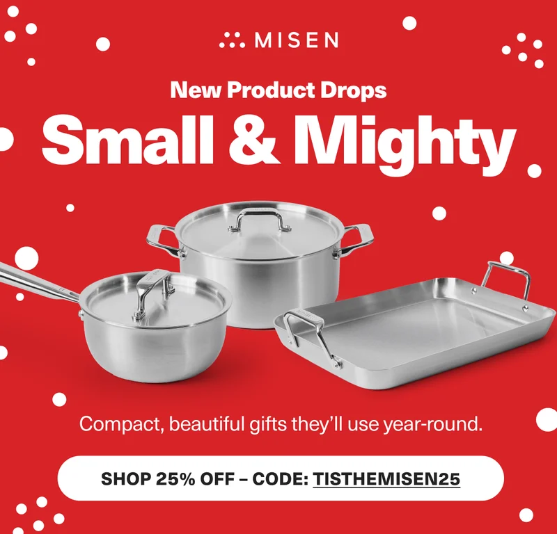 Misen. Have you seen our newest, small & mighty, products? Save 25% with code: discount code
