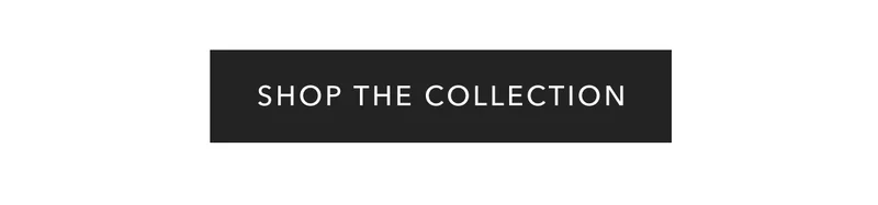Shop The Collection