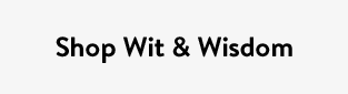 Shop Wit & Wisdom