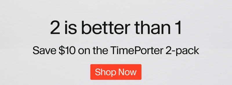 Save $10 on the TimePorter 2-pack