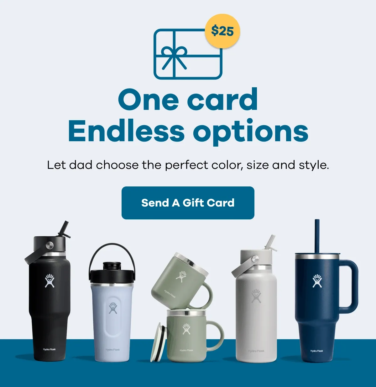 One card. Endless options. Let dad choose the perfect color, size and style. | Send A Gift Card