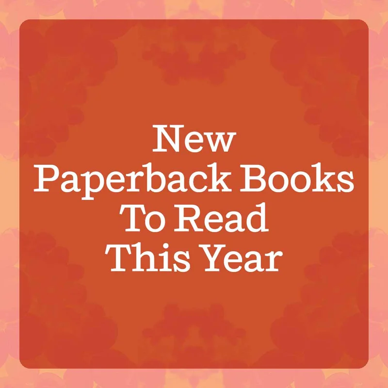 New Paperback Books To Read This Year