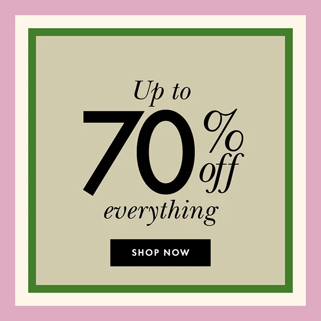 Up to 70% off everything
