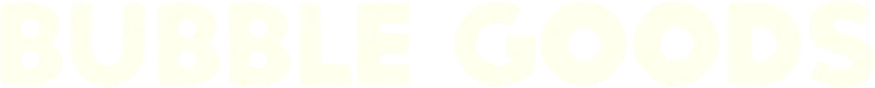 BUBBLE GOODS