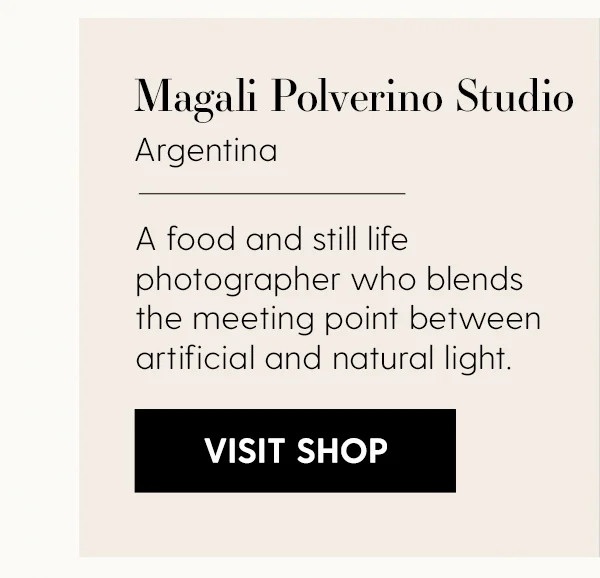Magali Polverino Studio | Argentina | A food and still life photographer who blends the meeting point between artificial and natural light. | Visit Shop