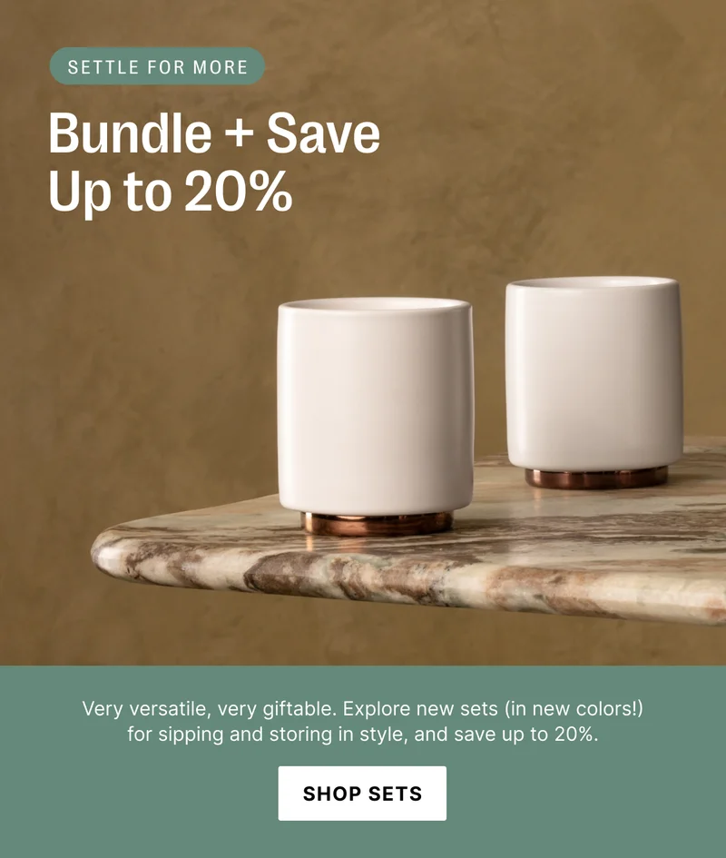 BUNDLE +Save up to 20% Settle for More - Shop Sets