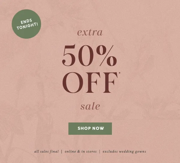 this weekend only! extra 50% off sale, shop now