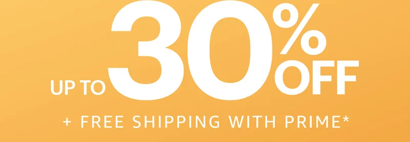 Up To 30% OFF + Free shipping with Prime*