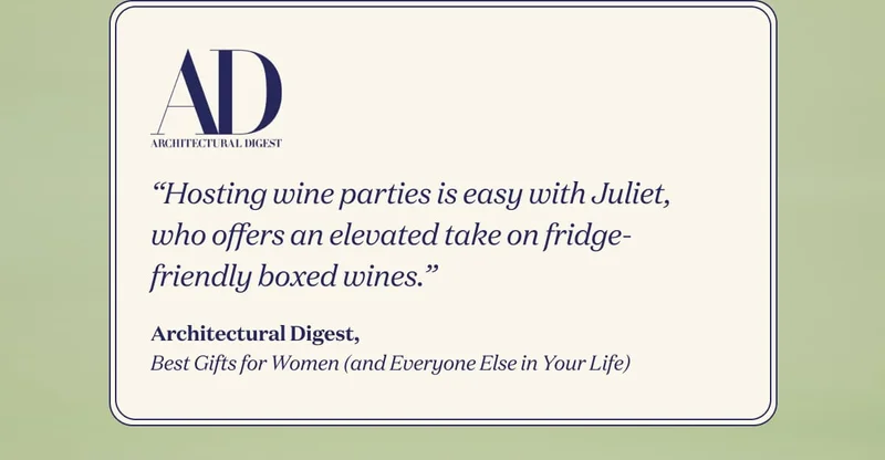 Architectural Digest | “Hosting wine parties is easy with Juliet, who offers an elevated take on fridge-friendly boxed wines.” | Architectural Digest, Best Gifts for Women (and Everyone Else in Your Life)