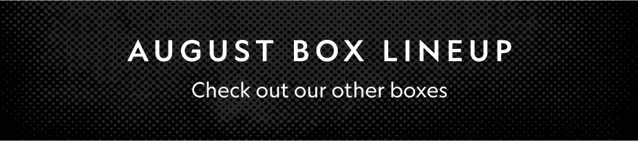 August Box Lineup
