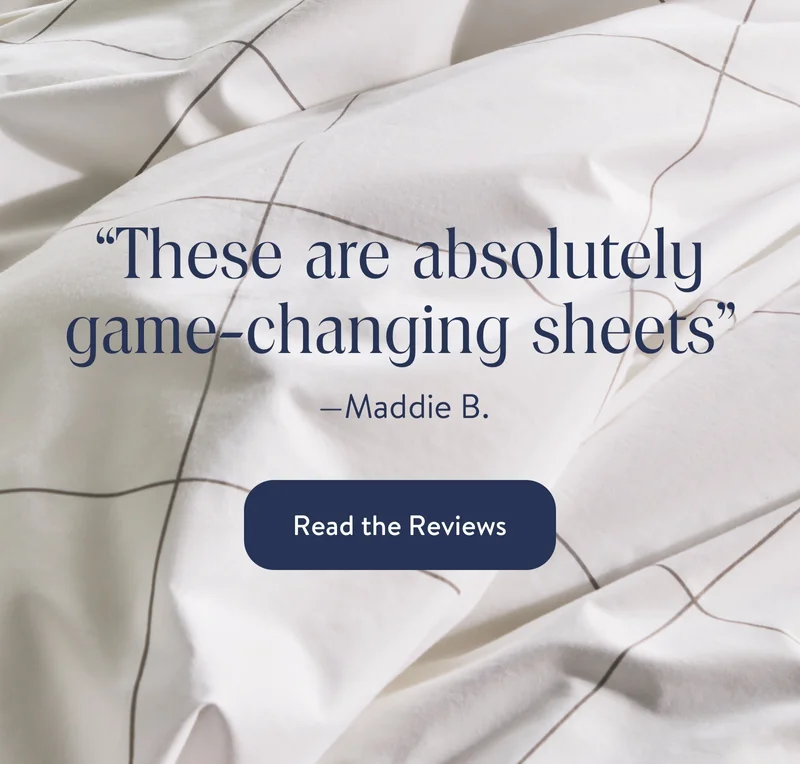 “These are absolutely game-changing sheets” Read the Reviews