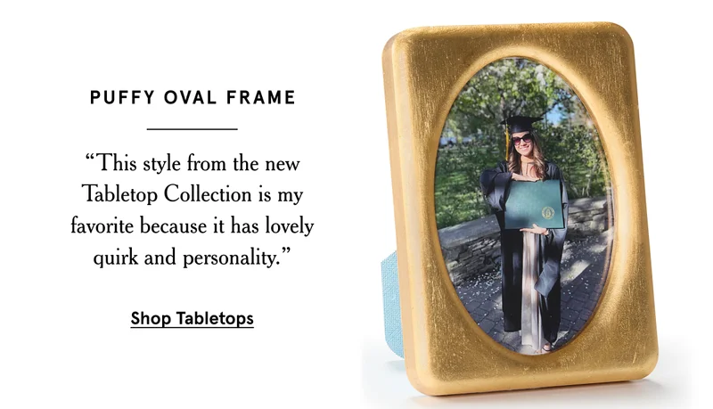 Puffy Oval Frame. Shop Tabletops
