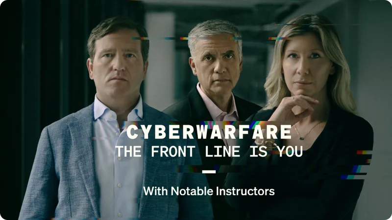 Cyberwarfare: The Front Line is You. With Notable Instructors