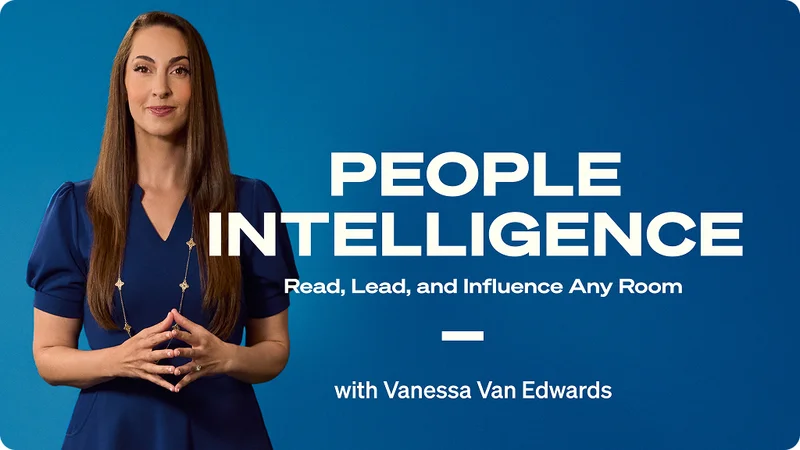 People Intelligence: Read, Lead, and Influence Any Room with Vanessa Van Edwards