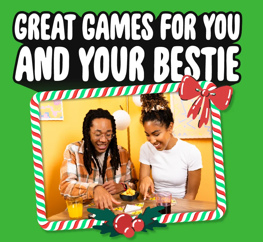 Great games for you and your bestie.