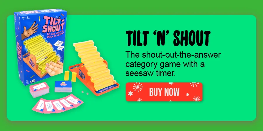 Tilt 'N' Shout: The shout-out-the-answer category game with a seesaw timer. Buy Now.
