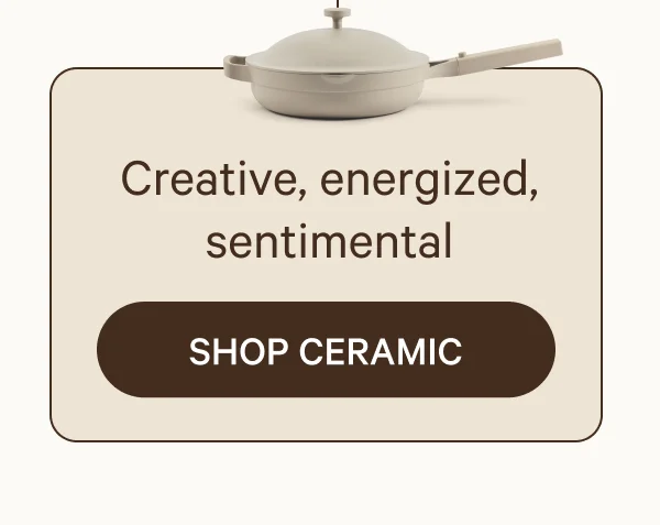 Creative, energized, sentimental