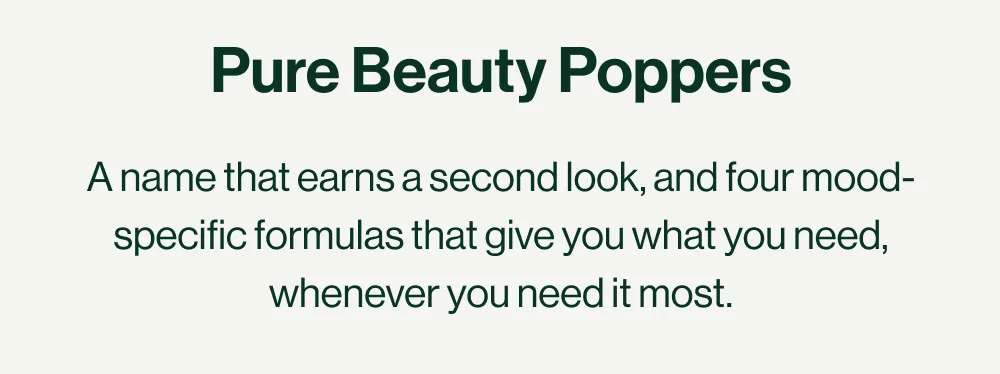 PURE BEAUTY POPPERS