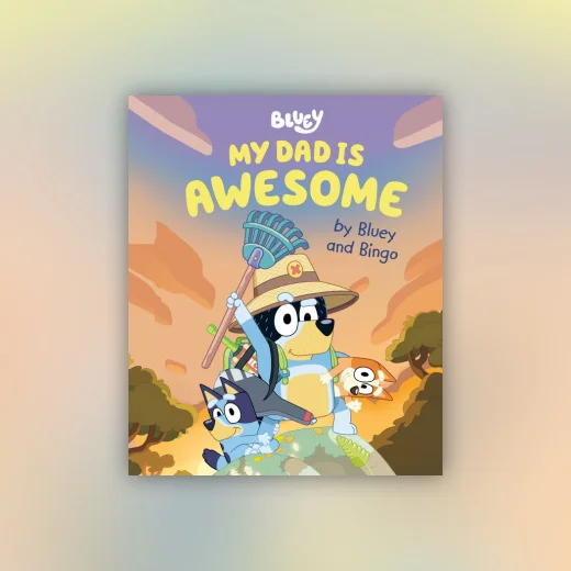 My Dad Is Awesome by Bluey and Bingo