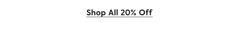Shop All 20% Off