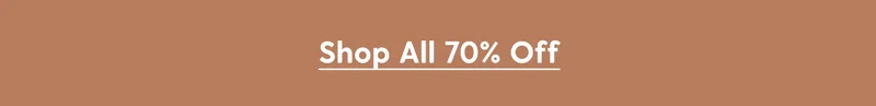 Shop All 70% Off