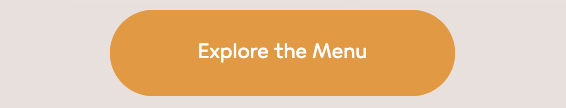 Explore the Menu