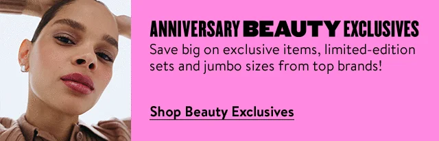 Anniversary Beauty Exclusives