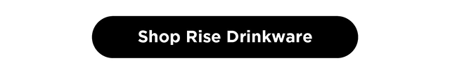 Shop Rise Drinkware
