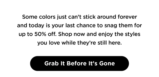 Grab It Before It's Gone