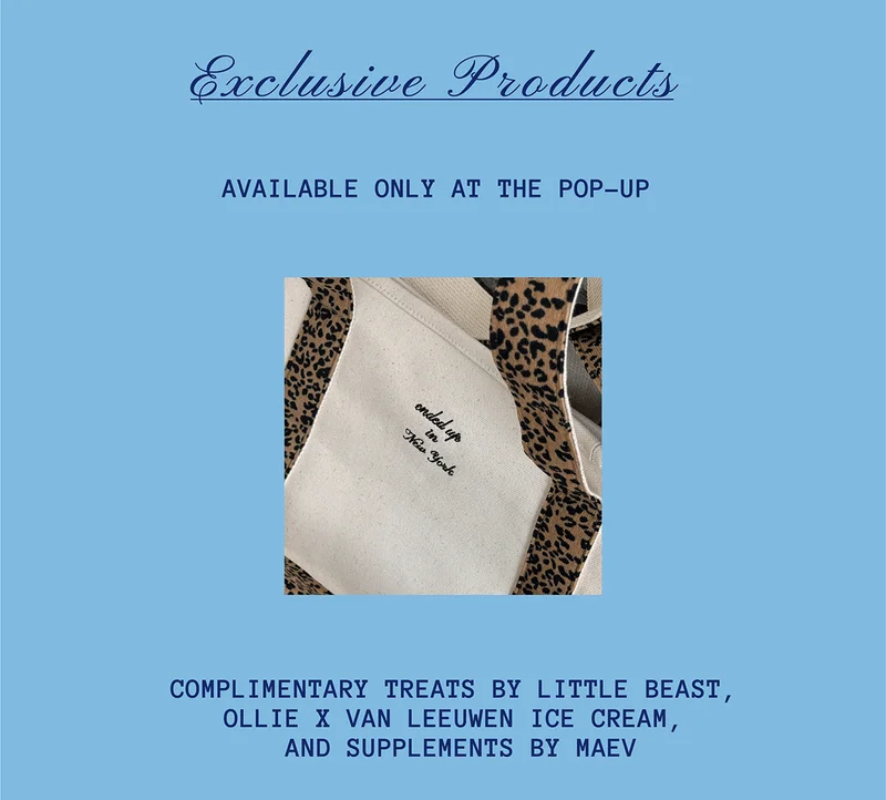 Exclusive products available only at the pop-up