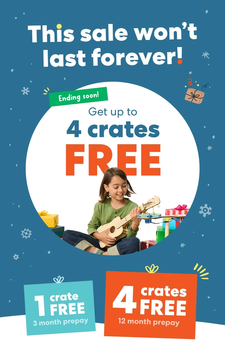 Give fun that lasts beyond the holidays! Get up to 4 crates FREE