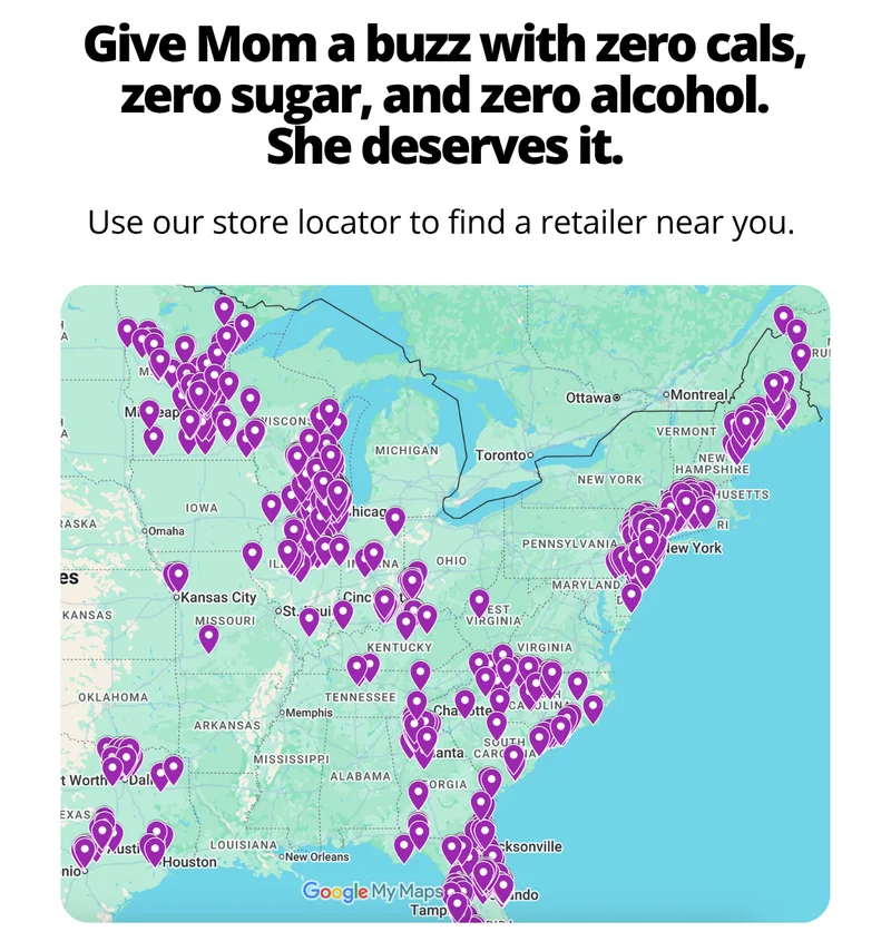 Give Mom a buzz with zero cals, zero sugar, and zero alcohol. She deserves it. (A map of the United States with hundreds of location pins marking stores that carry Wynk)