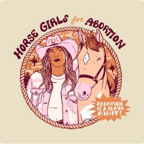 Horse Girls for Abortion! Abortion is a Human Right T-Shirt