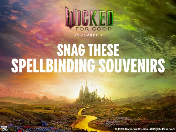 WICKED: FOR GOOD | NOVEMBER 21 | SNAG THESE SPELLBINDING SOUVENIRS