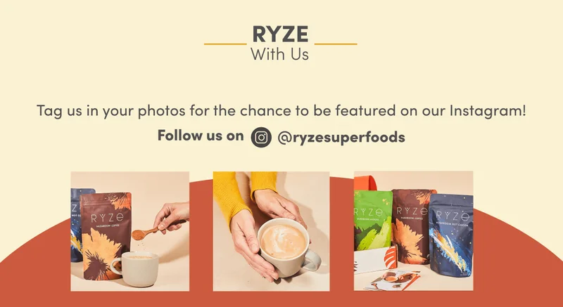 Ryze with us. Tag us in your photos for the chance to be featured on our Instagram! Follow us on @ryzesuperfoods