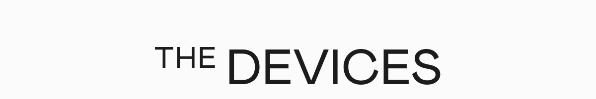 The Devices