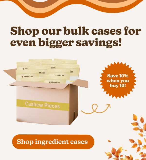 Shop our cases for even bigger savings! Imond Alm and Cow Almond Cow Cashew Pieces Save 10% when you buy 10!