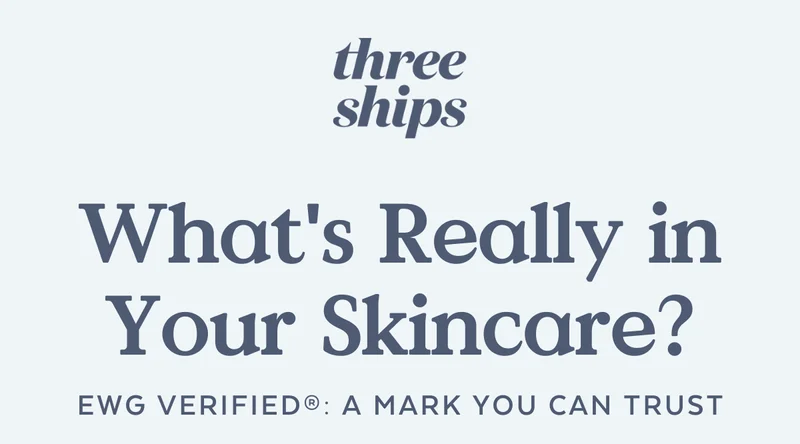 What's Really in Your Skincare? EWG Verified®: A MARK You Can Trust