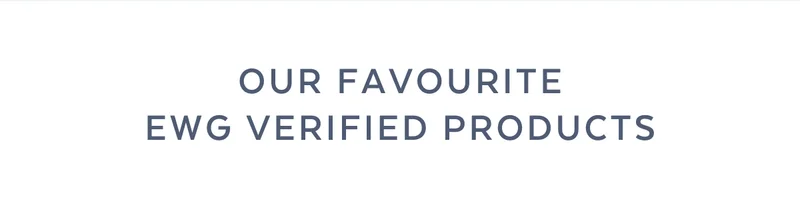Our Favourite EWG Verified Products