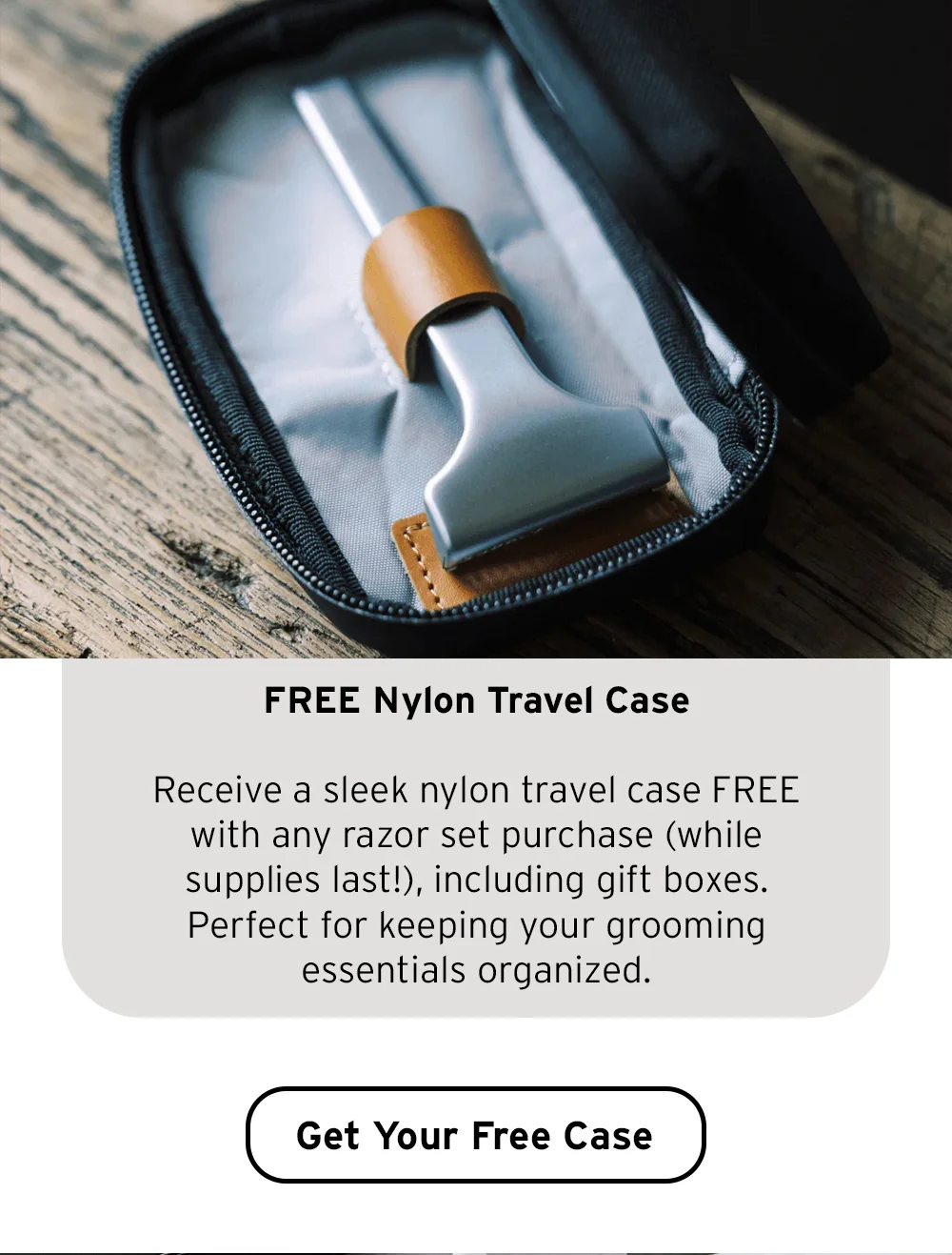 [FREE Nylon Travel Case, $29 Value]