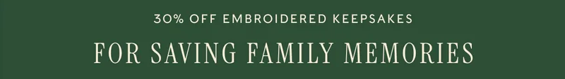 30% OFF EMBROIDERED KEEPSAKES FOR SAVING FAMILY MEMORIES