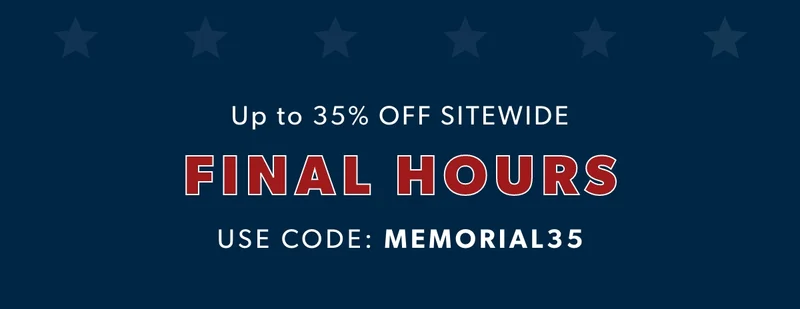 FINAL HOURS! up to 35% OFF SITEWIDE. Use code discount code